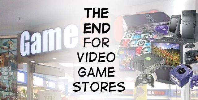 Video Game Stores will disappear? Video Game Stores will disappear?