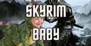 Skyrim-Baby Skyrim-Baby